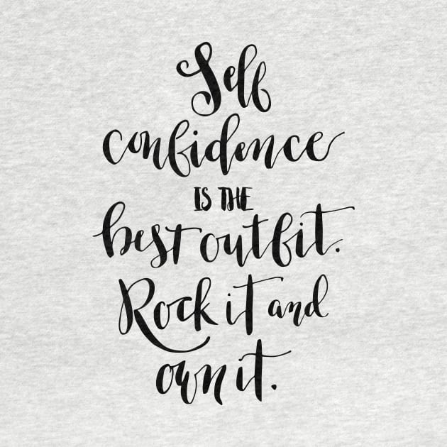Self confidence is the best outfit. Rock it and own it. by lifeidesign